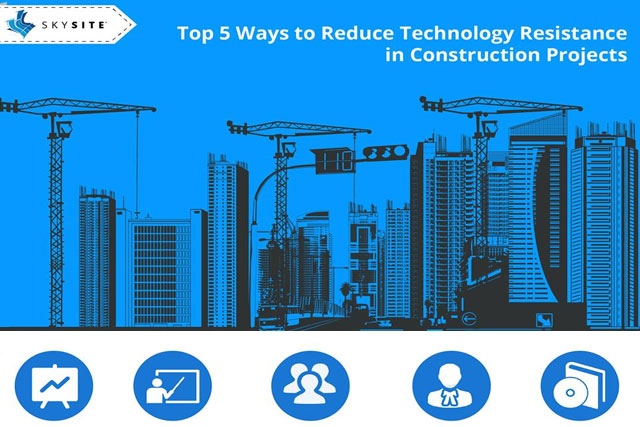 Reduce Technology Resistance in Construction Projects