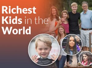 Richest Kids in the World 2021 – Top 10+ List