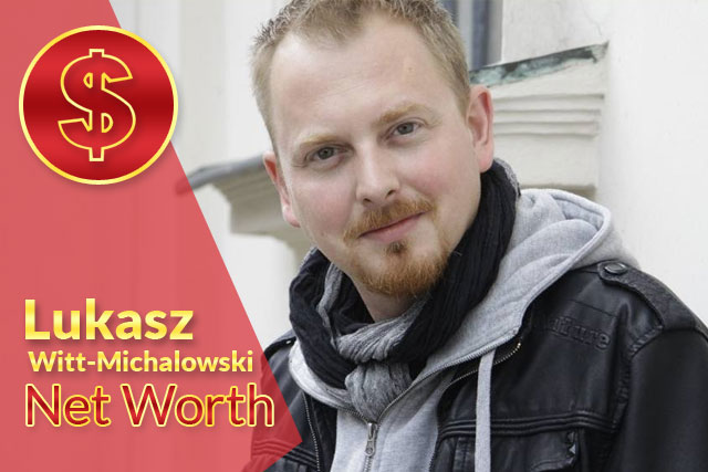 Lukasz Witt-Michalowski Net Worth 2023 – Biography, Wiki, Career & Facts